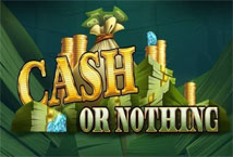 Cash or Nothing slot