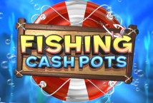 Fishing Cash Pots