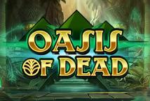 Oasis of Dead ™