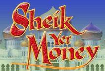 Sheik Yer Money slot