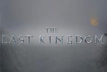 The Last Kingdom